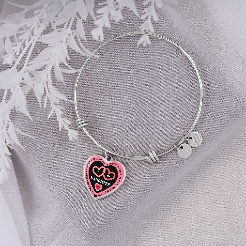 I Believe in You Bangle Bracelet - To My Daughter