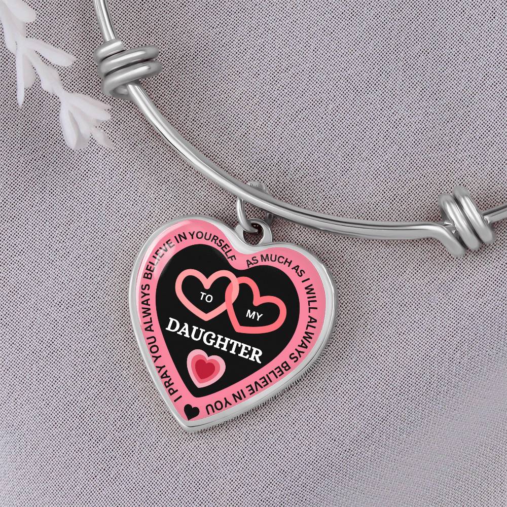 I Believe in You Bangle Bracelet - To My Daughter