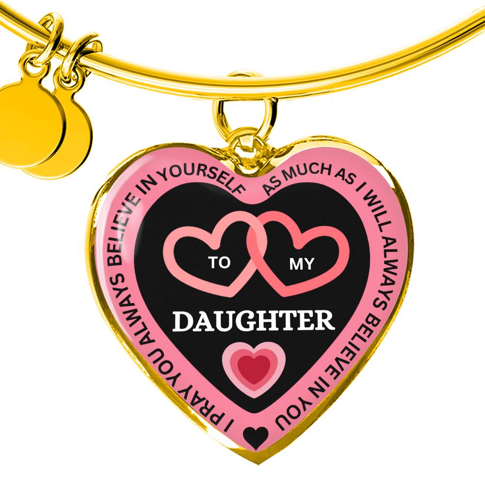I Believe in You Bangle Bracelet - To My Daughter