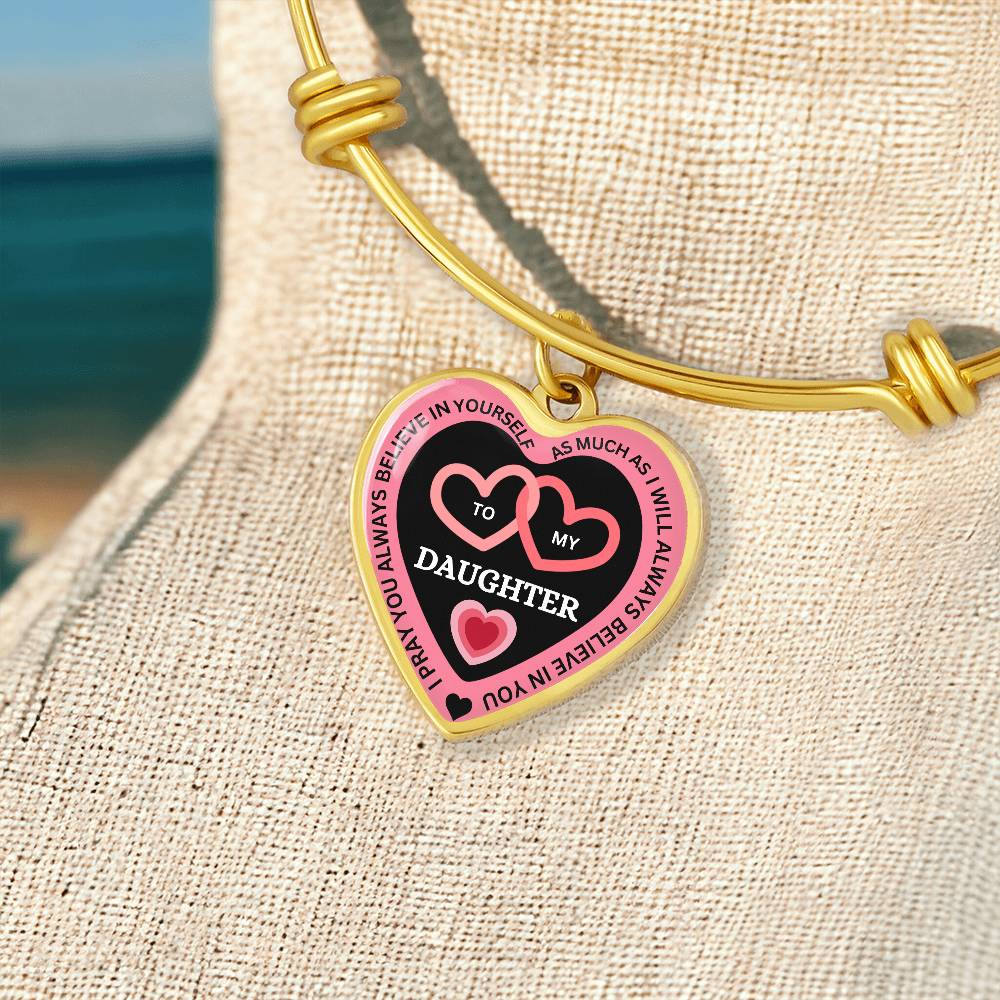 I Believe in You Bangle Bracelet - To My Daughter