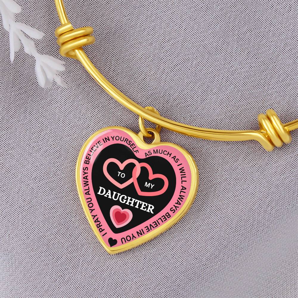 I Believe in You Bangle Bracelet - To My Daughter