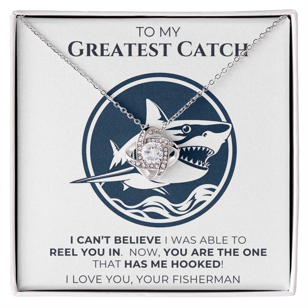 To My Greatest Catch - Love Knot Necklace with Message Card and Gift Box