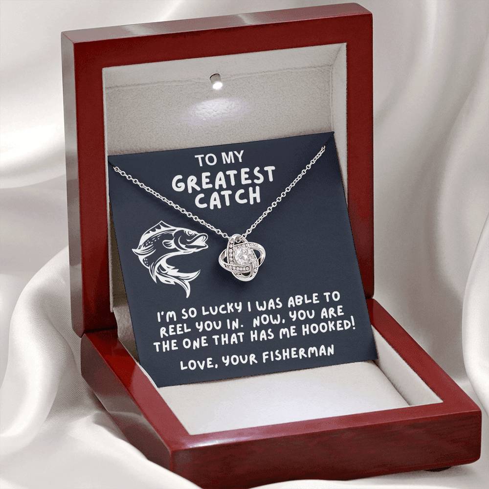 To My Greatest Catch - Now, You Have Me Hooked - Love Knot Necklace