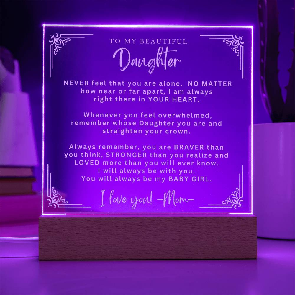 To My Beautiful Daughter from Mom - Engraved Acrylic Plaque - Always Remember