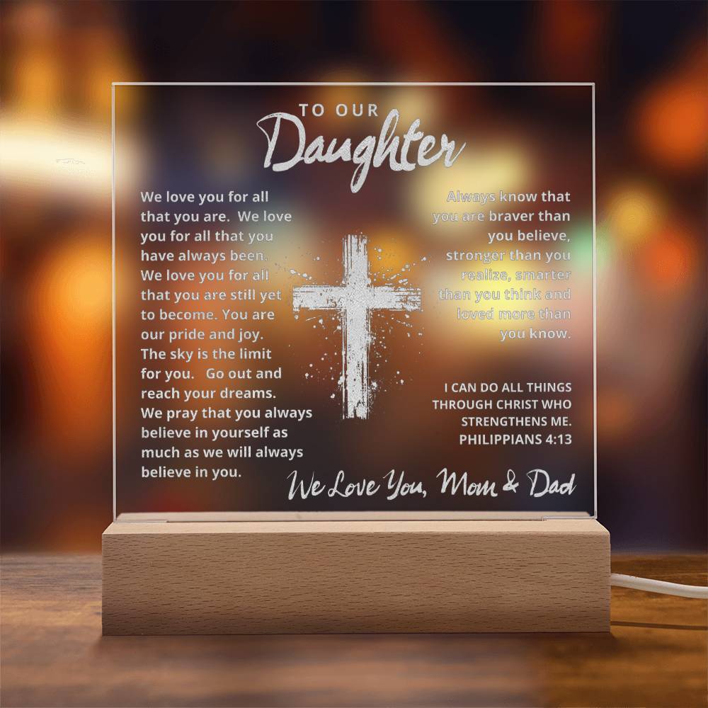 Engraved Acrylic Plaque - To Our Daughter love Mom and Dad - We Believe in You