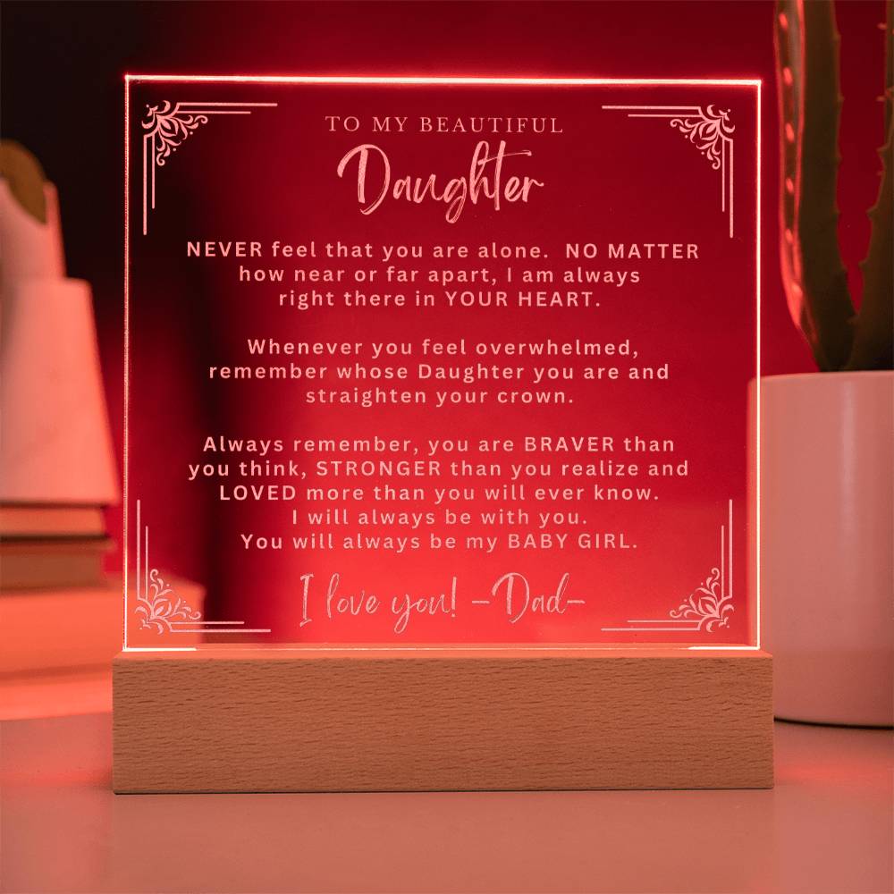 To My Beautiful Daughter from Dad- Engraved Acrylic Plaque - Always Remember