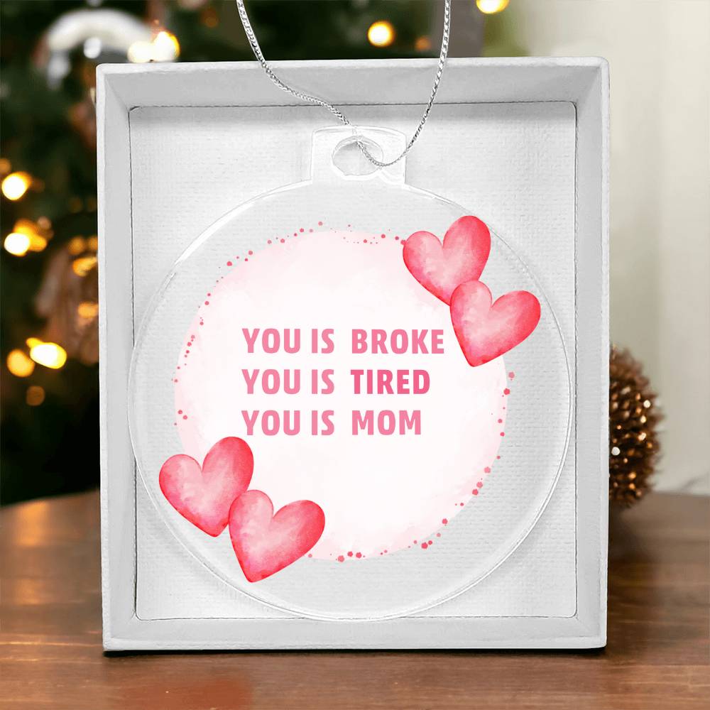 Funny Ornament - Gift for Mom - Christmas Ornament