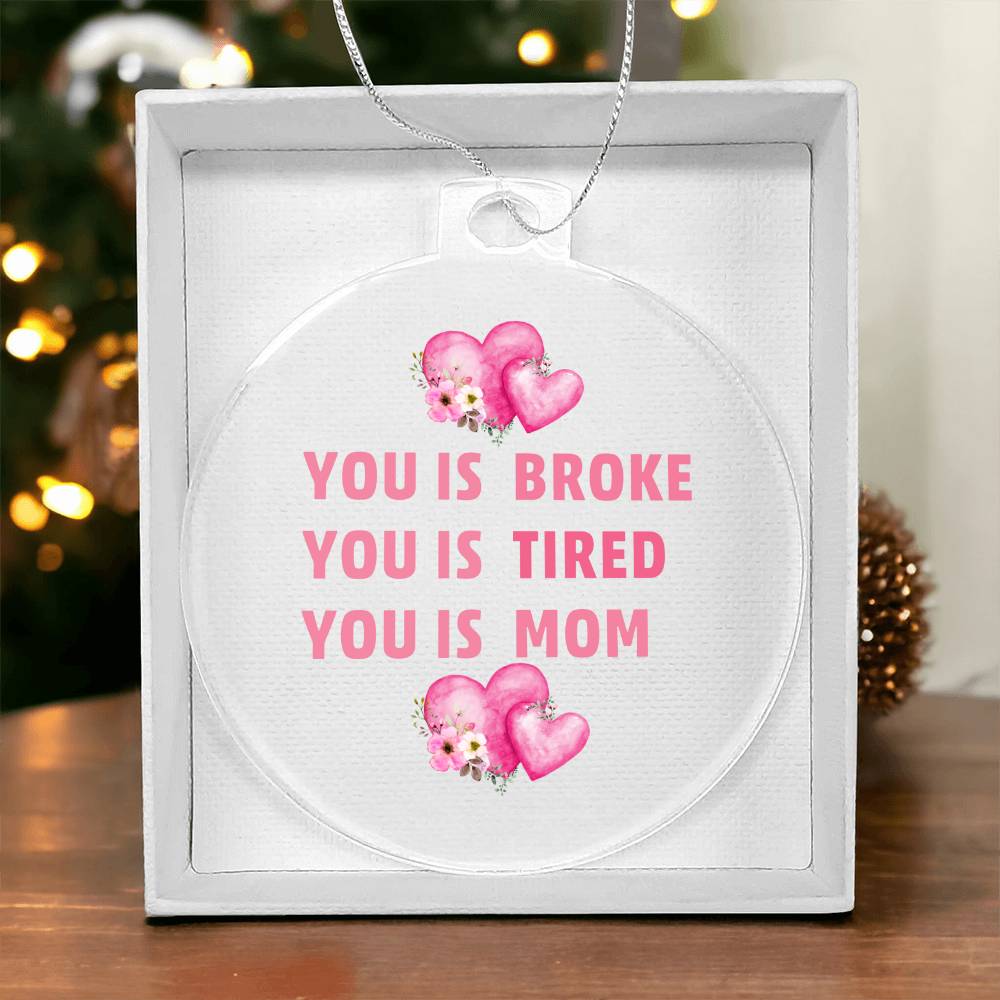 Funny Ornament - Gift for Mom - Christmas ,Ornament