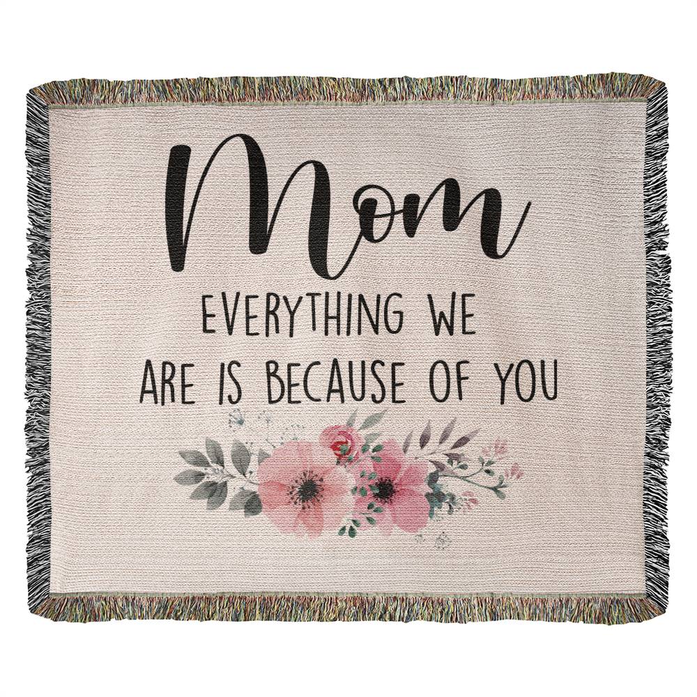 Mom Blanket - Woven Blanket - Because of You