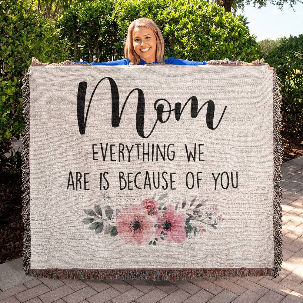 Mom Blanket - Woven Blanket - Because of You