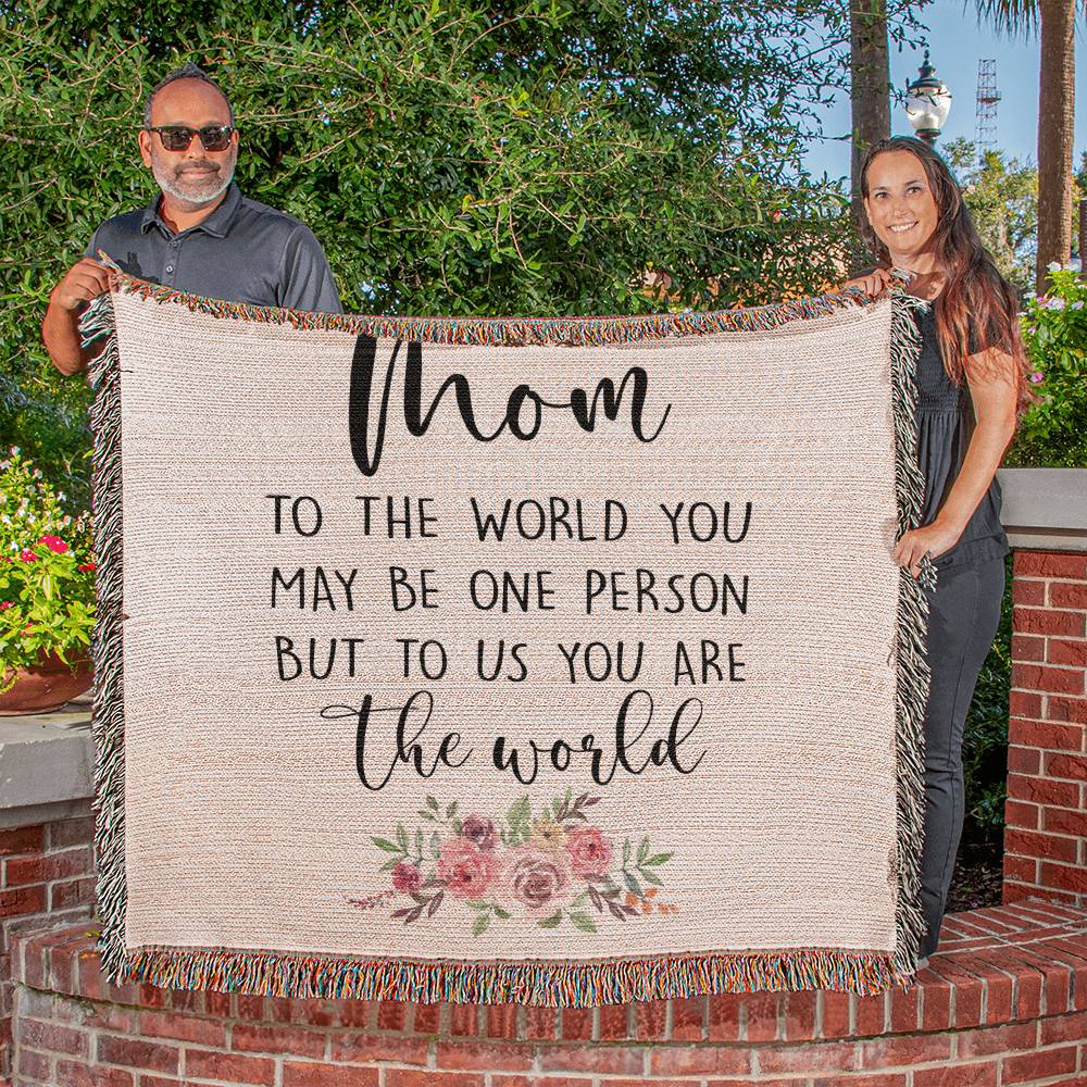 Mom Blanket - Woven Blanket - To Us You Are the World