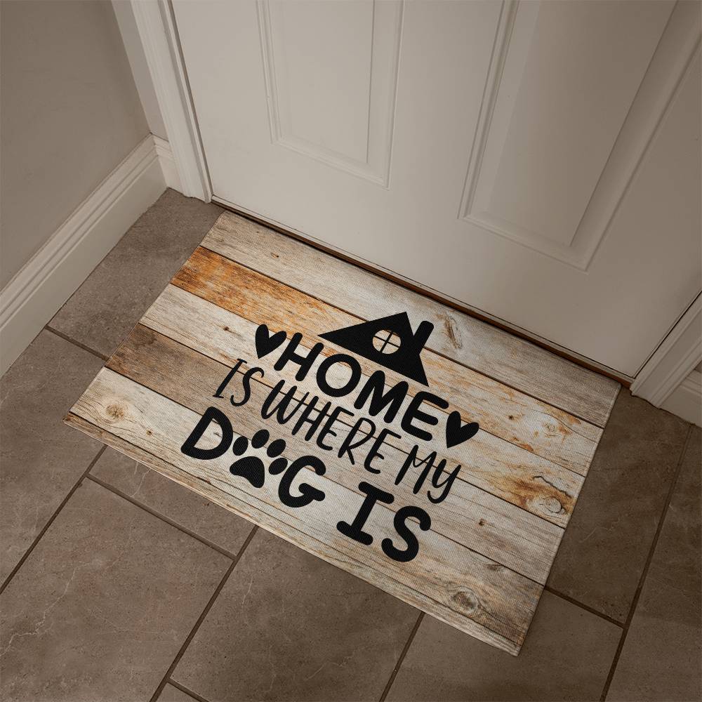 Door Mat | Home is where my dog is