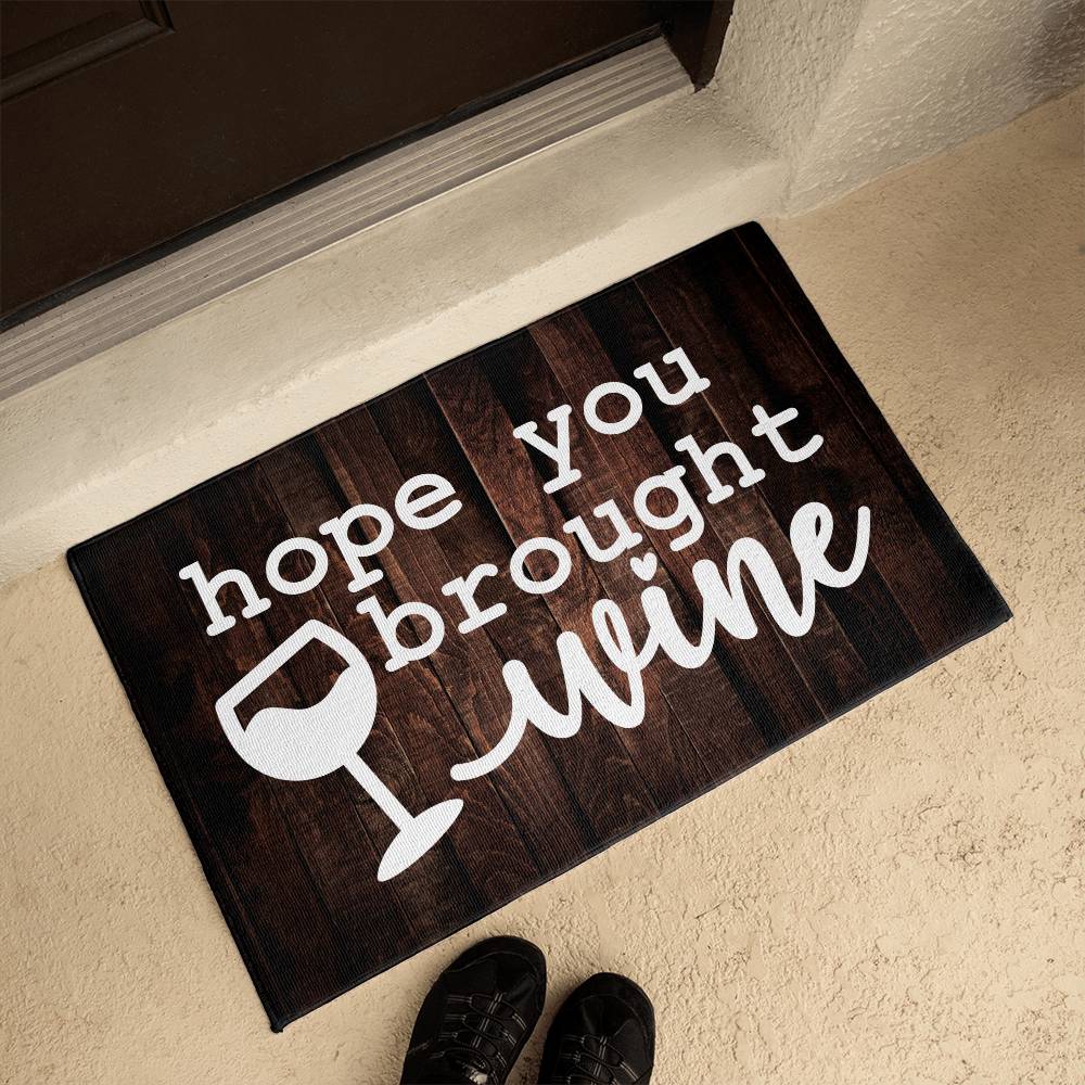 Welcome Mat - Hope You Brought Wine - Front Door Mat