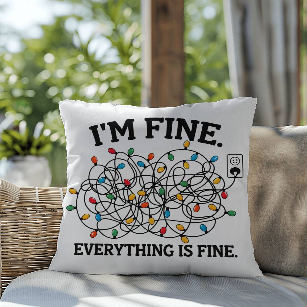 Christmas Pillow - I'm Fine. Everything is Fine.