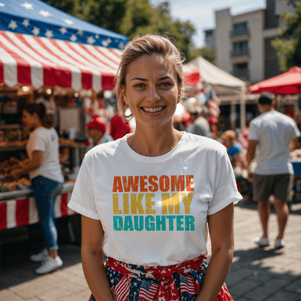 Awesome Like My Daughter Shirt
