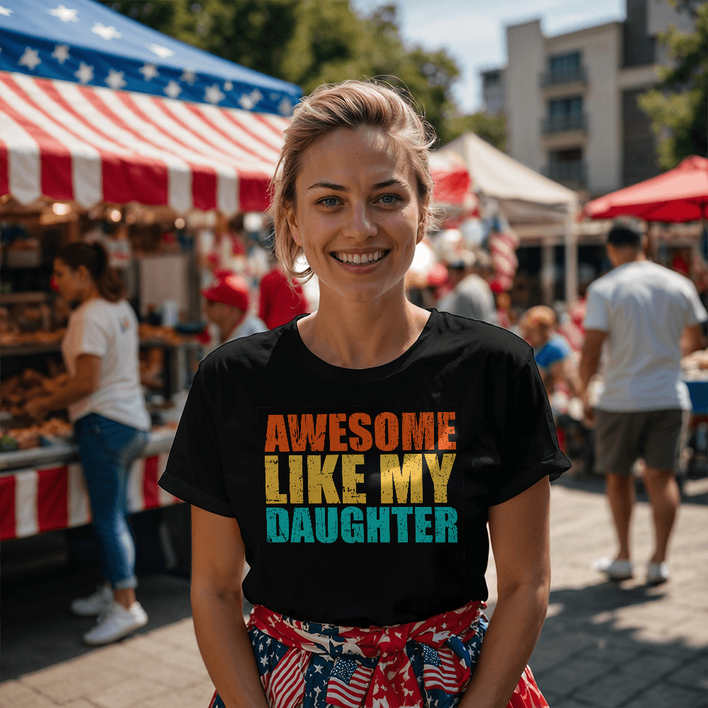 Awesome Like My Daughter Shirt