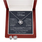 To My Lovin Mom | Everything I Am | Love Knot and Earring Gift Set