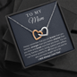 To My Mom - Interlocking Hearts
