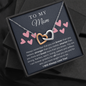 To My Mom - Good Interlocking Hearts V1