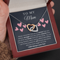 To My Mom - Good Interlocking Hearts V1