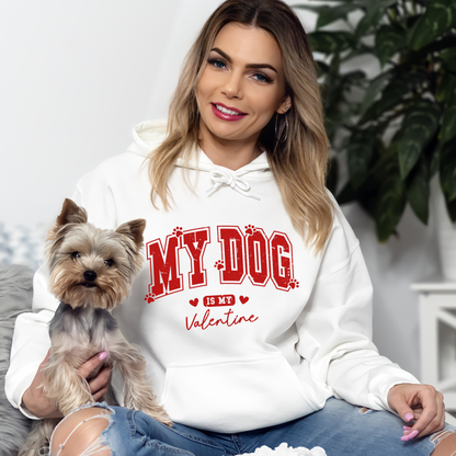 My Dog Is My Valentine Hoodie
