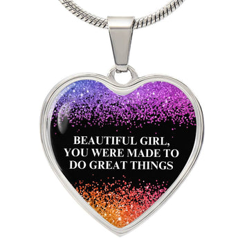 Beautiful Girl You Were Made To Do Great Things Engraved Heart Necklace