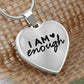 I am Enough Heart Necklace - Engraved