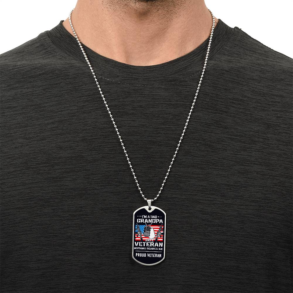 Nothing Scares Me - Grandpa - Proud Veteran - Dog Tag Necklace