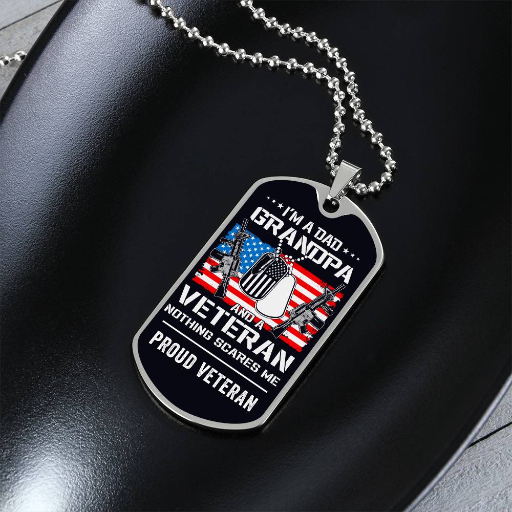 Nothing Scares Me - Grandpa - Proud Veteran - Dog Tag Necklace