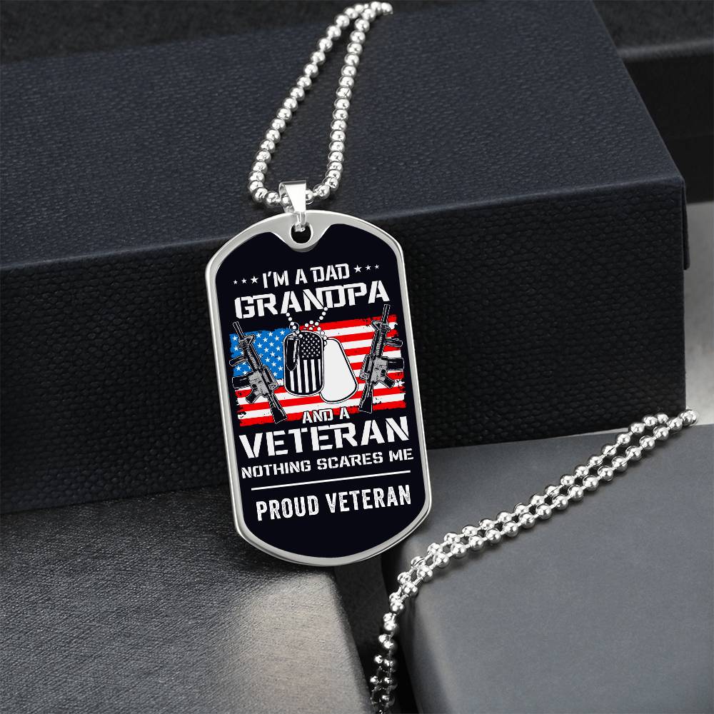 Nothing Scares Me - Grandpa - Proud Veteran - Dog Tag Necklace