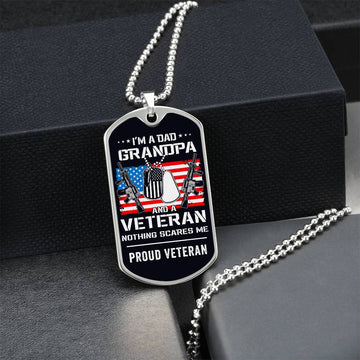 Nothing Scares Me - Grandpa - Proud Veteran - Dog Tag Necklace