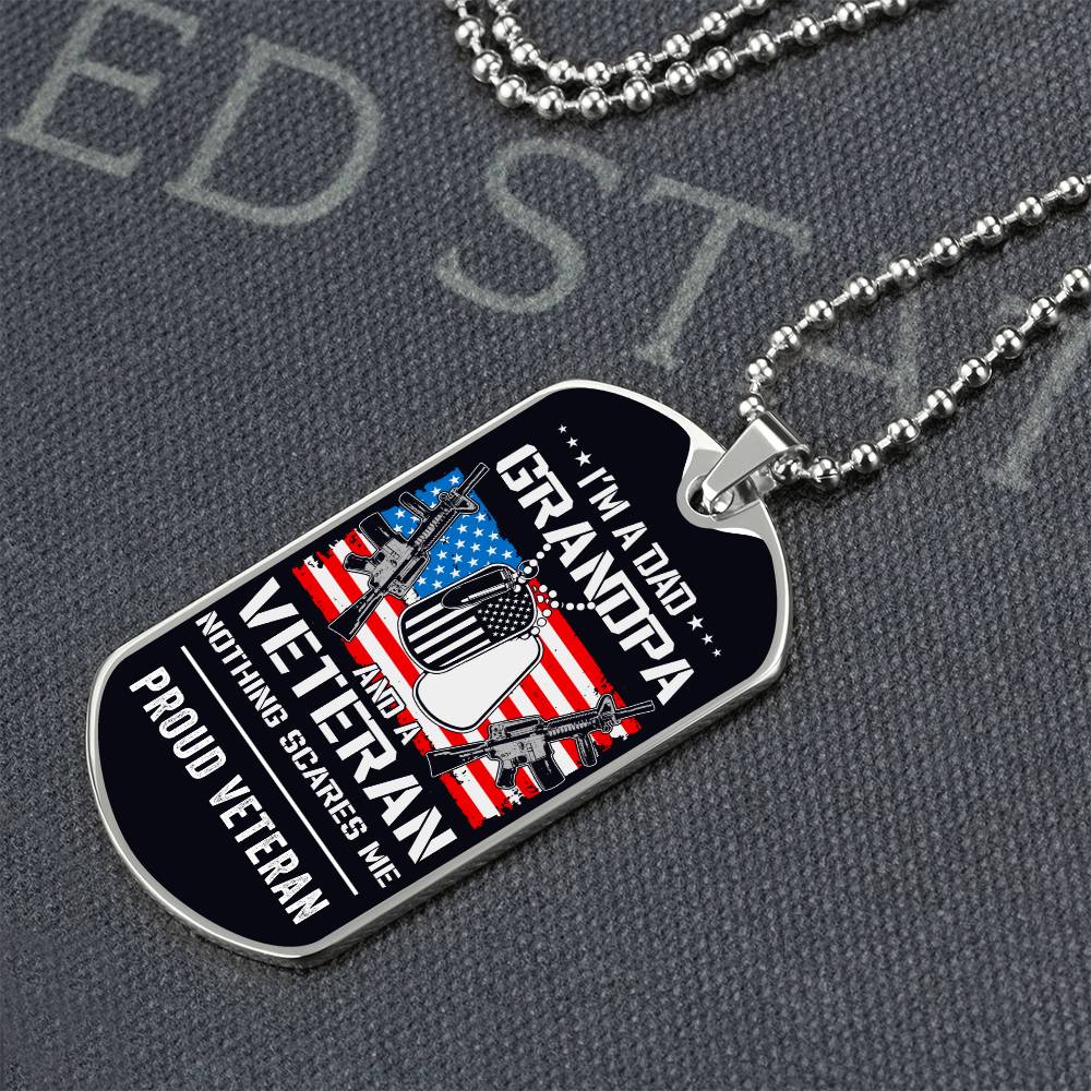 Nothing Scares Me - Grandpa - Proud Veteran - Dog Tag Necklace
