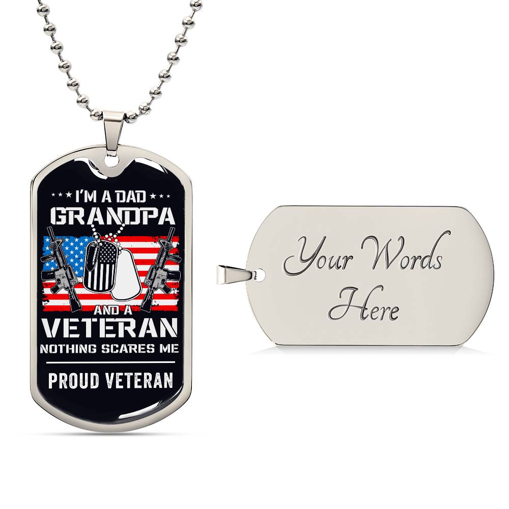 Nothing Scares Me - Grandpa - Proud Veteran - Dog Tag Necklace