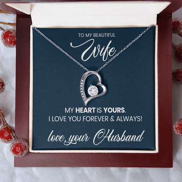 To My Wife - My Heart is Yours - Forever Love - Stunning CZ Crystals