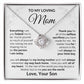 To My Loving Mom - Everything I Am - Love Knot Necklace