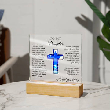 To My Daughter from Mom - Acrylic Plaque - LED Nightlight - I Believe in You