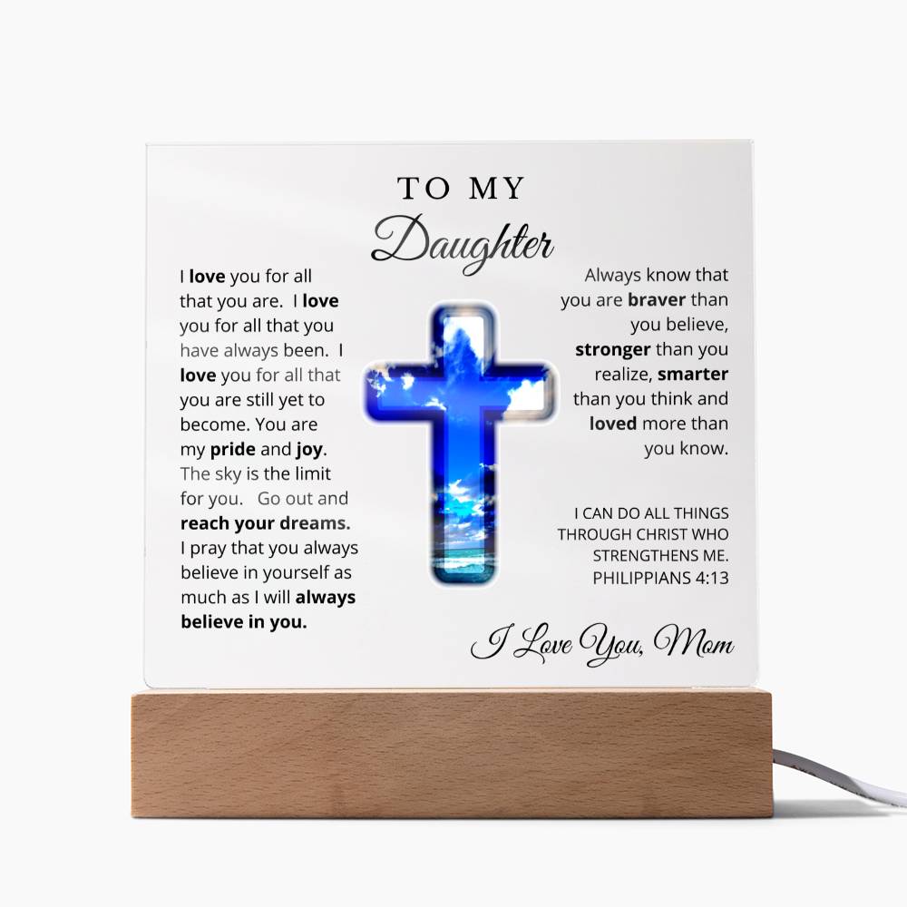 To My Daughter from Mom - Acrylic Plaque - LED Nightlight - I Believe in You