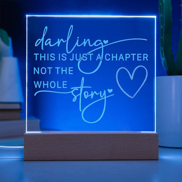 Engraved Acrylic LED  Night Light  -  Darling This Is Just A Chapter