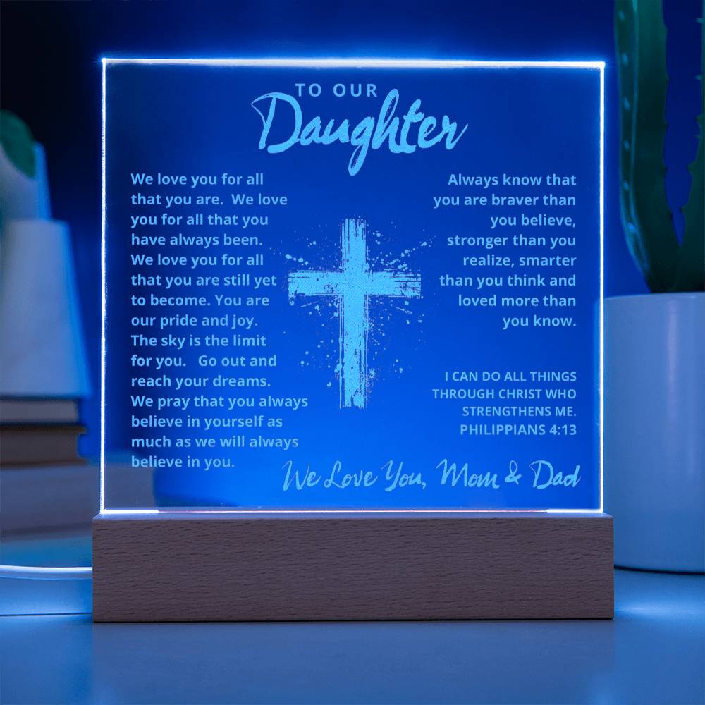 Engraved Acrylic Plaque - To Our Daughter love Mom and Dad  - We Believe in You