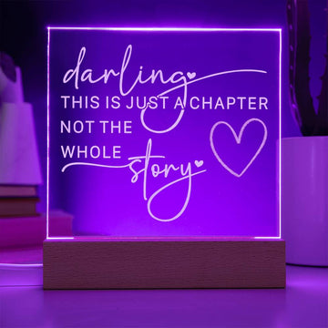 Engraved Acrylic LED  Night Light  -  Darling This Is Just A Chapter