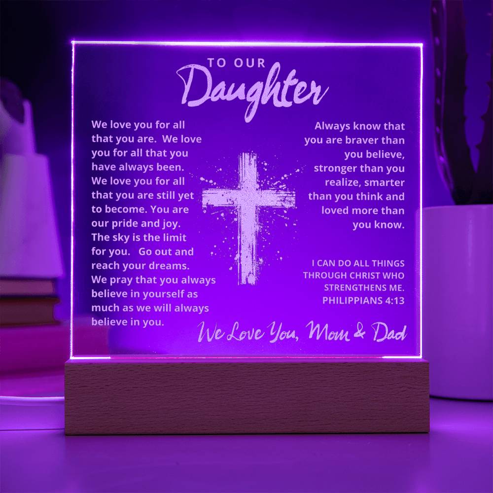 Engraved Acrylic Plaque - To Our Daughter love Mom and Dad  - We Believe in You