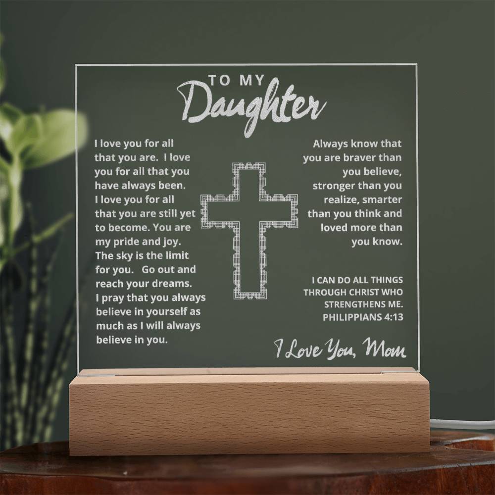 Engraved Acrylic Plaque - To My Daughter love Mom  - I Believe in You