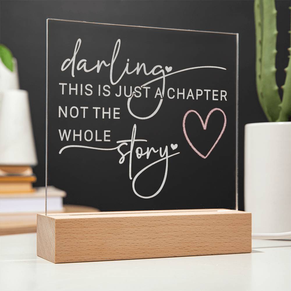Engraved Acrylic LED  Night Light  -  Darling This Is Just A Chapter