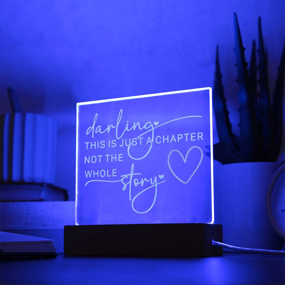 Engraved Acrylic LED  Night Light  -  Darling This Is Just A Chapter