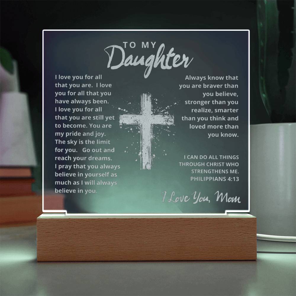 Engraved Acrylic Plaque - To My Daughter love Mom  - I Believe in You