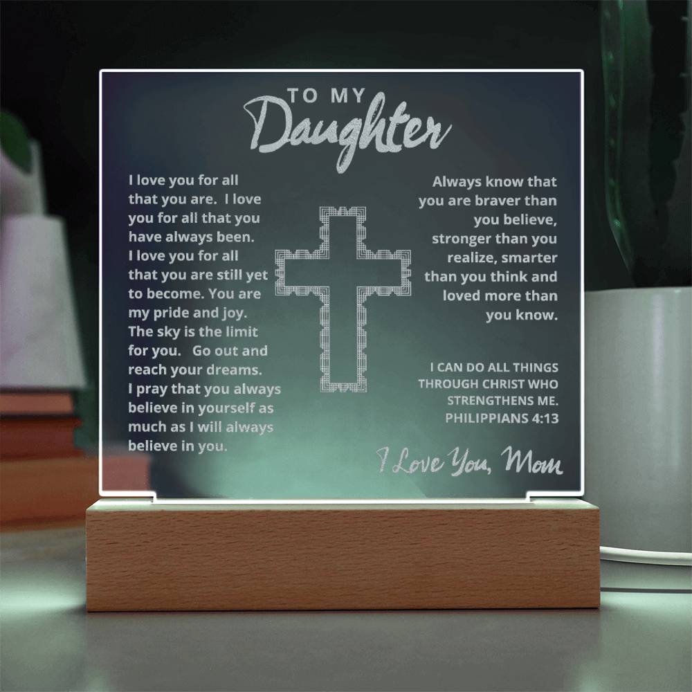 Engraved Acrylic Plaque - To My Daughter love Mom  - I Believe in You