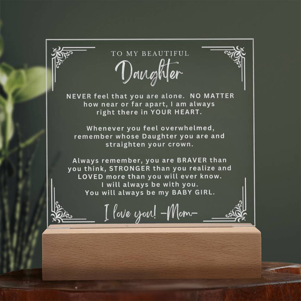 To My Beautiful Daughter from Mom - Engraved Acrylic Plaque - Always Remember