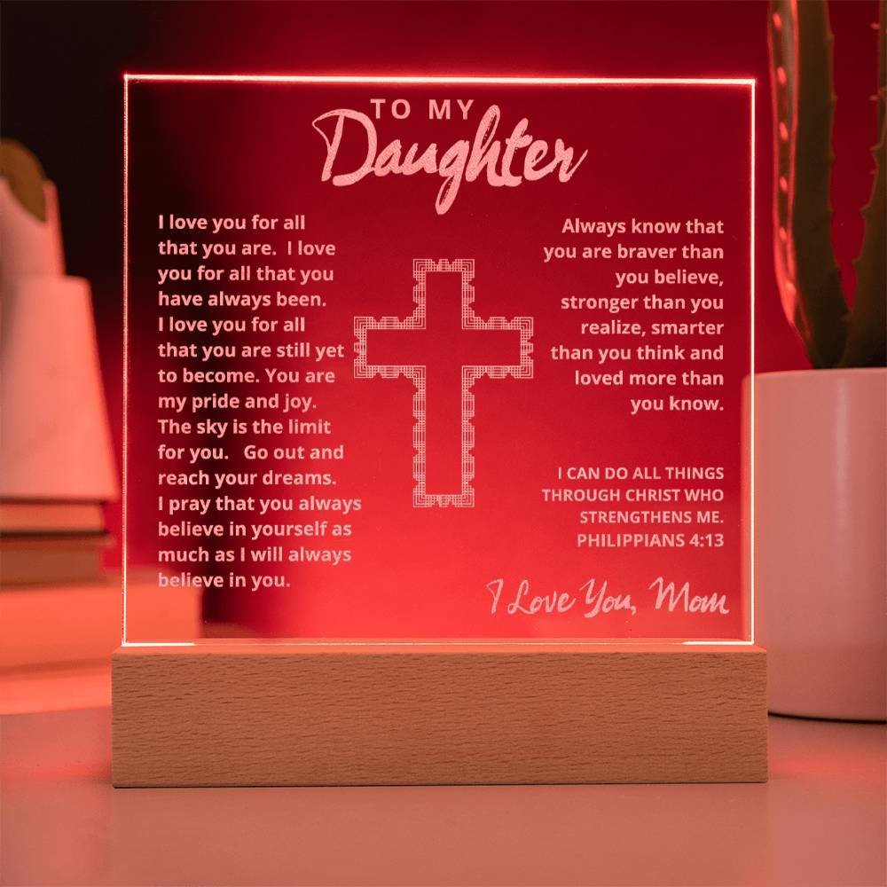 Engraved Acrylic Plaque - To My Daughter love Mom  - I Believe in You