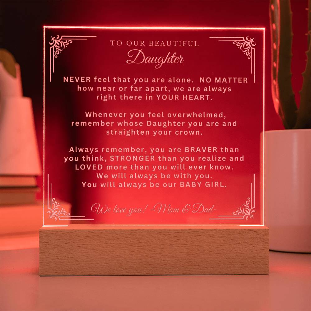 To Our Beautiful Daughter from Mom and Dad - Acrylic Plaque - Always Remember