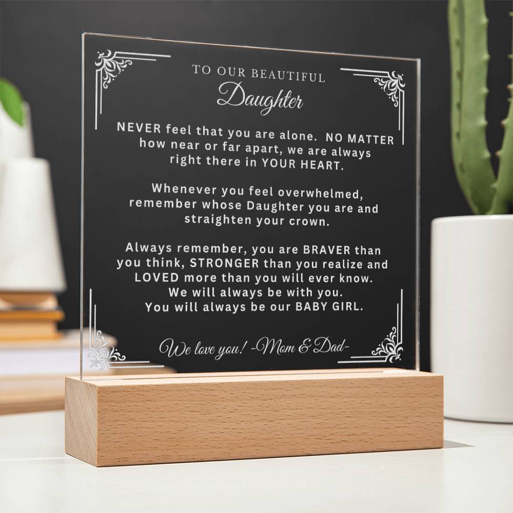 To Our Beautiful Daughter from Mom and Dad - Acrylic Plaque - Always Remember